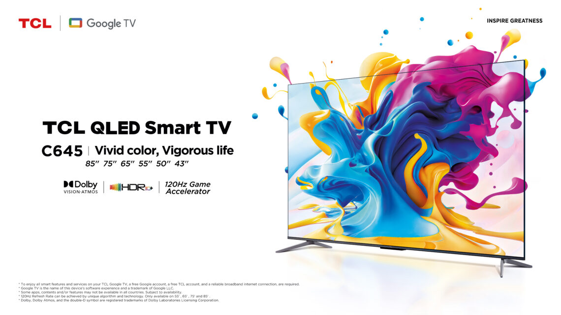 TCL Launches its New C645 QLED TVs For Exceptional Colour Performance and Endless Entertainment